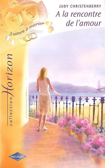 A la rencontre de l'amour | Judy Christenberry, Catherine Belmont