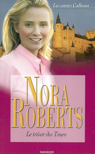 Les soeurs Calhoun. Vol. 5. Le trésor des tours | Nora Roberts, Pieretti