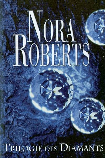 La trilogie des diamants | Nora Roberts, Patricia Radisson