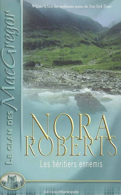 Le clan des Mac Gregor. Vol. 3. Les héritiers ennemis | Nora Roberts, Jeanne Deschamp