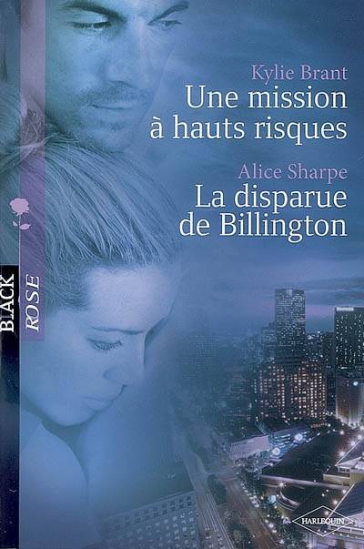 Une mission à hauts risques. La disparue de Billington | Kylie Brant, Alice Sharpe, Carole Pauwels, Claire Barbezac