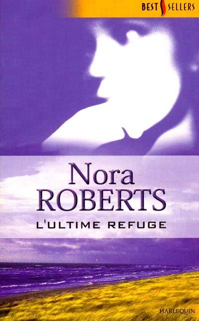 L'ultime refuge | Nora Roberts, Régina Langer