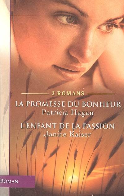 La promesse du bonheur. L'enfant de la passion | Patricia Hagan, Janice Kaiser, Laure Terilli