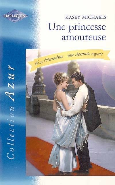 Une princesse amoureuse | Kasey Michaels, Jean-Baptiste Andre