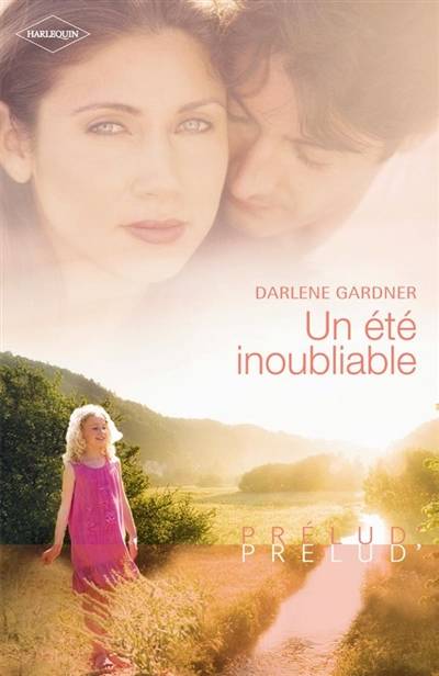 Un été inoubliable | Darlene Gardner, Françoise Rigal