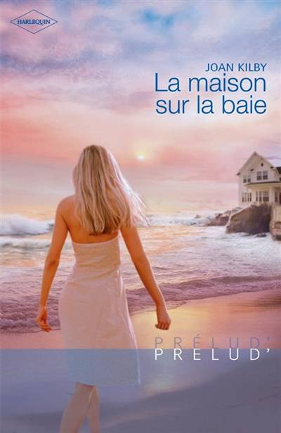 La maison sur la baie | Joan Kilby, Florence Moreau