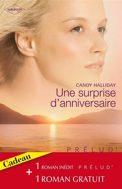 Une surprise d'anniversaire. Les amants réunis | Suzanne Brockmann, Candy Halliday, Juliette Bouchery, Florence Moreau