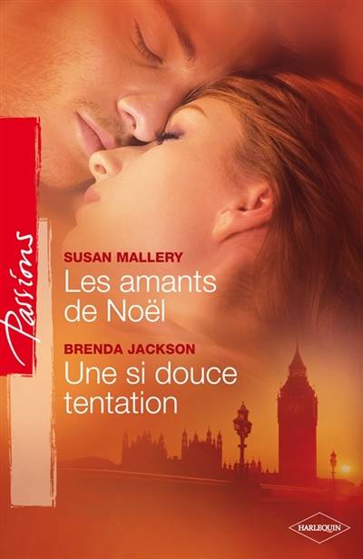 Les amants de Noël. Une si douce tentation | Brenda Jackson, Susan Mallery, Andrée Jardat