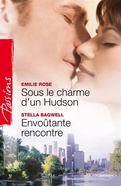 Sous le charme d'un Hudson. Envoûtante rencontre | Stella Bagwell, Emilie Rose, Clarisse Arbez, Françoise Henry