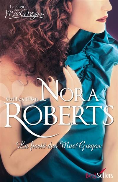 La fierté des MacGregor : la saga des MacGregor | Nora Roberts, Jeanne Deschamp