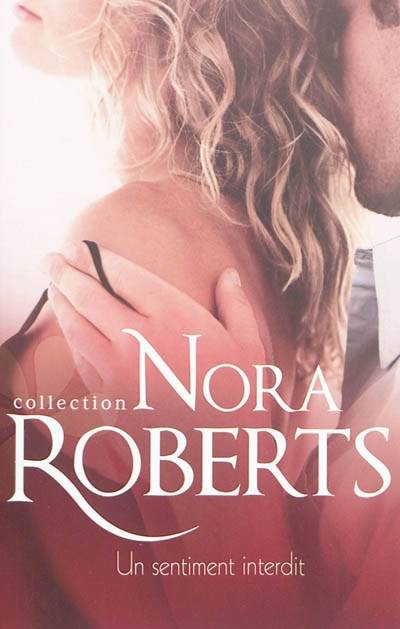 Un sentiment interdit | Nora Roberts, Jeanne Deschamp