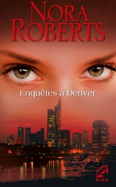 Enquêtes à Denver | Nora Roberts, Jeanne Deschamp