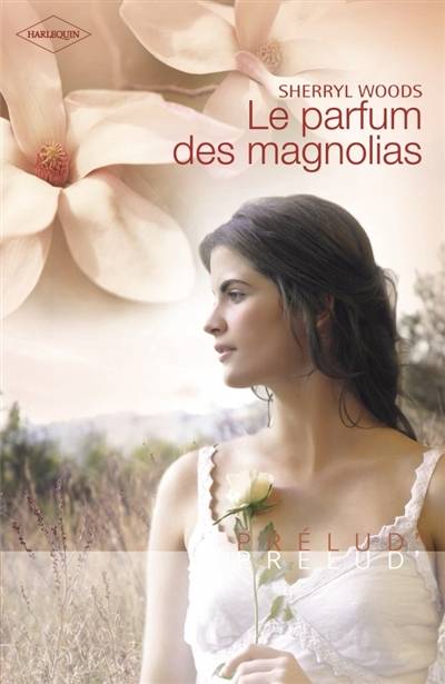 Le parfum des magnolias | Sherryl Woods, Elisa Martreuil