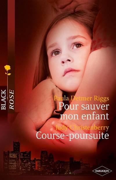 Pour sauver mon enfant. Course-poursuite | Judy Christenberry, Paula Detmer Riggs, Marie-Josée Lacube, Catherine Valleroy