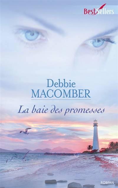 La baie des promesses | Debbie Macomber, Augusta Rondeau