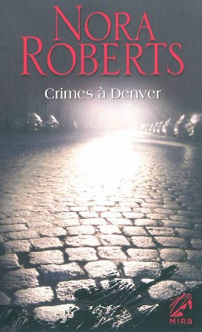 Crimes à Denver | Nora Roberts, Jeanne Deschamp, Fabrice Canepa