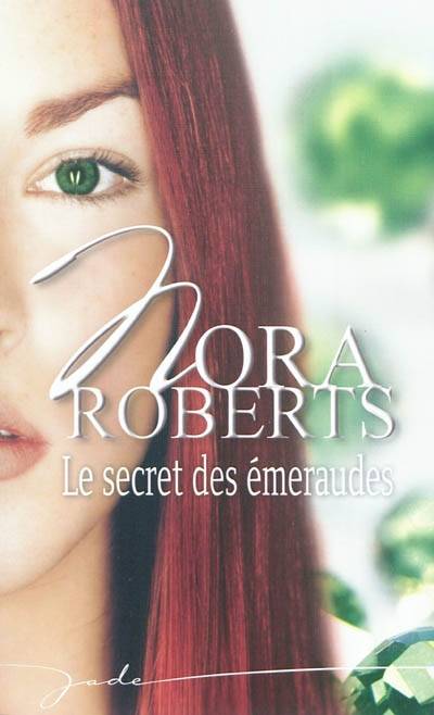 Le secret des émeraudes | Nora Roberts, Julie Valentin, Daniel Fournier