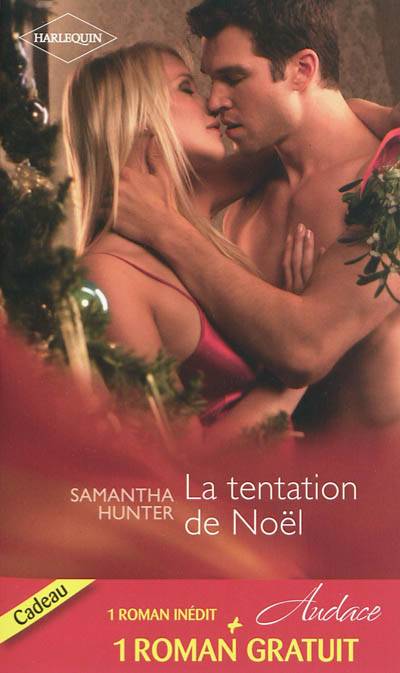 La tentation de Noël. Intime proposition | Samantha Hunter, Isabel Sharpe, Diane Hamilton, Laura Palmer