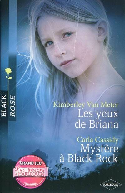 Les yeux de Briana. Mystère à Black Rock | Kimberly Van Meter, Carla Cassidy, Isabel Rovarey, Valérie Mouls