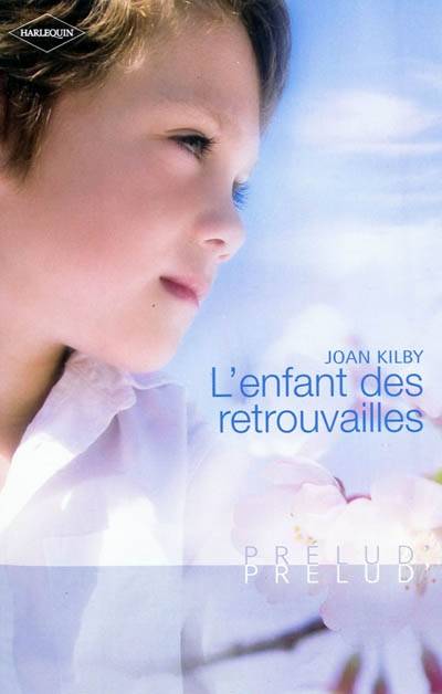 L'enfant des retrouvailles | Joan Kilby, Isabel Wolff-Perry