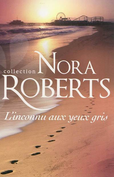 L'inconnu aux yeux gris | Nora Roberts, Marie-Claude Cortial