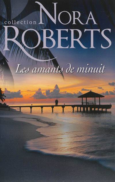 Les amants de minuit | Nora Roberts, Marie-Claude Cortial