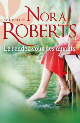 Le rendez-vous des amants | Nora Roberts