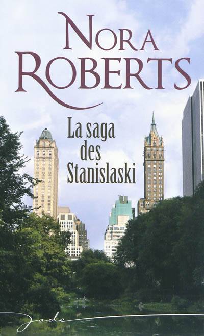 La saga des Stanislaski | Nora Roberts, Nellie d' Arvor, Jeanne Deschamp