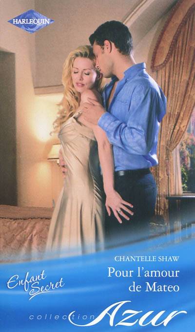 Pour l'amour de Mateo : enfant secret | Chantelle Shaw