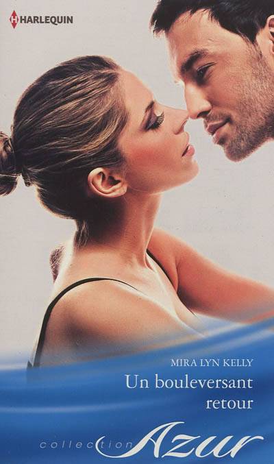 Un bouleversant retour | Mira Lyn Kelly, Florence Jamin