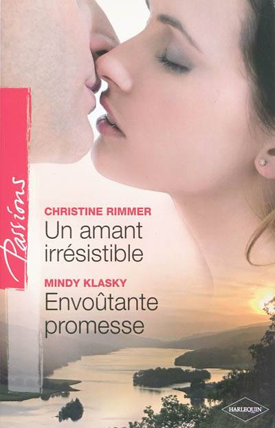 Un amant irrésistible. Envoûtante promesse | Christine Rimmer, Mindy Klasky, Marion Boclet, Francine Sirven