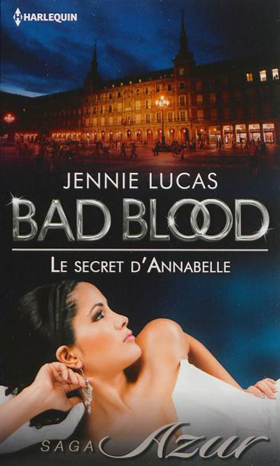 Le secret d'Annabelle : bad blood | Jennie Lucas, Jean-Baptiste André