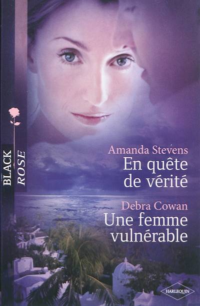 En quête de vérité. Une femme vulnérable | Amanda Stevens, Debra S. Cowan, Anne Svendsen, Philippe Doumeng