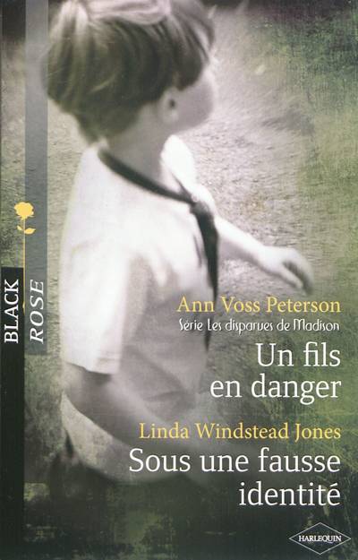 Un fils en danger : les disparues de Madison. Sous une fausse identité | Ann Voss Peterson, Linda Winstead Jones, Catherine Valleroy, Cathy Riqueur