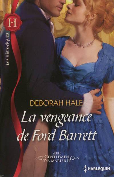 La vengeance de Ford Barrett : gentlemen à marier | Deborah Hale, Marie-France Balazs-Knopp