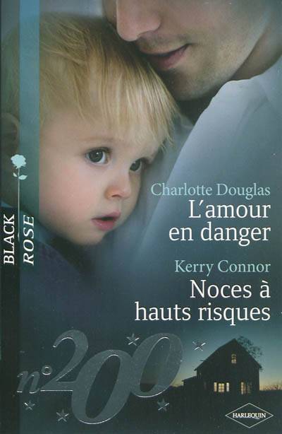 L'amour en danger. Noces à hauts risques | Charlotte Douglas, Kerry Connor, Lisa Bellongues, Carole Pauwels