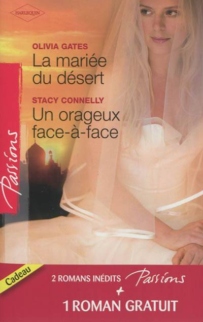 La mariée du désert. Un orageux face-à-face. Contrat séduction | Olivia Gates, Stacy Connelly, Anna DePalo, Marion Boclet, Marie Moreau, Sylvie Troin