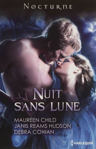 Nuit sans lune | Maureen Child, Janis Reams Hudson, Debra S. Cowan, Fabrice Canepa