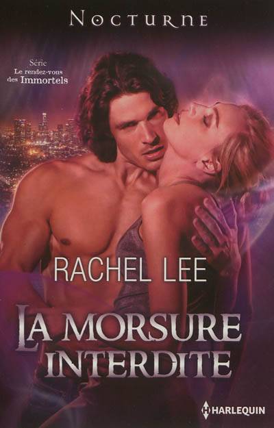 La morsure interdite : le rendez-vous des immortels | Rachel Lee, Karen Degrave