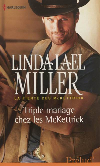 Triple mariage chez les McKettrick : la fierté des McKettrick | Linda Lael Miller, Alexandra Teissier