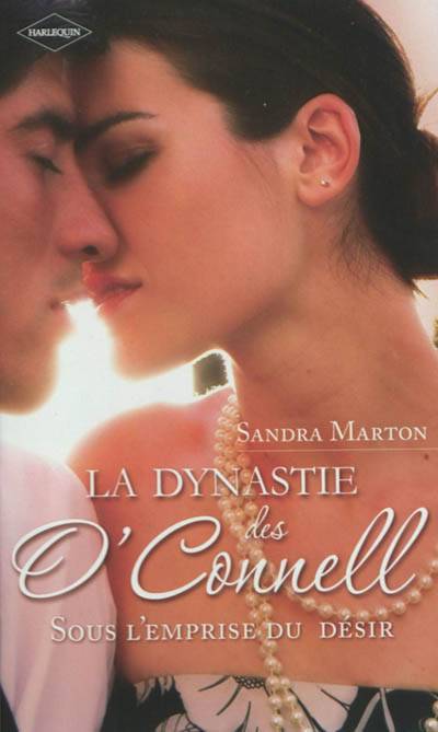 La dynastie des O'Connell : sous l'emprise du désir | Sandra Marton, Elisabeth Marzin