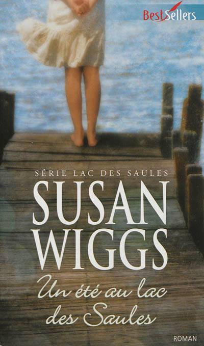 Un été au lac des saules | Susan Wiggs, Sabine Boulongne