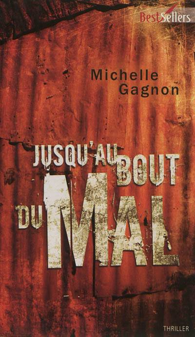 Jusqu'au bout du mal | Michelle Gagnon, Sylvie Neaurépy