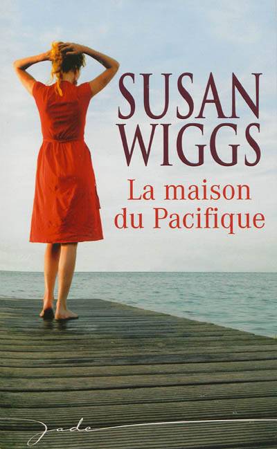 La maison du Pacifique | Susan Wiggs, Karine Xaragai