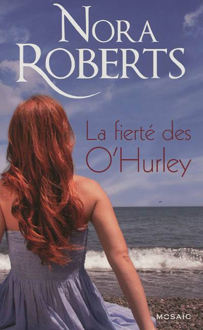 La fierté des O'Hurley | Nora Roberts, Odile Retz, Marie-Claude Cortial