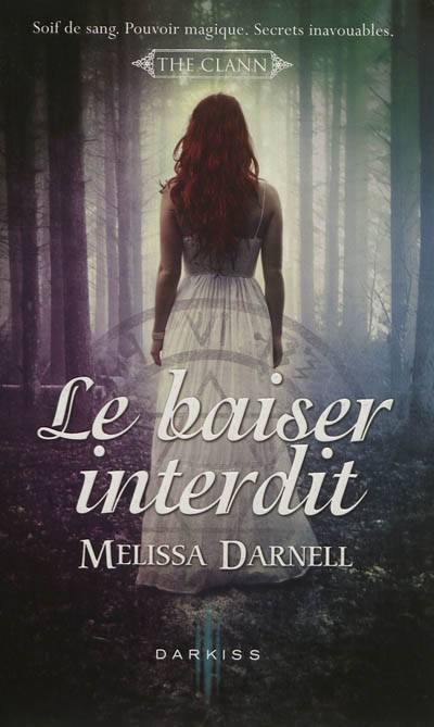 The Clann. Vol. 1. Le baiser interdit | Melissa Darnell, Géraldine Bretault