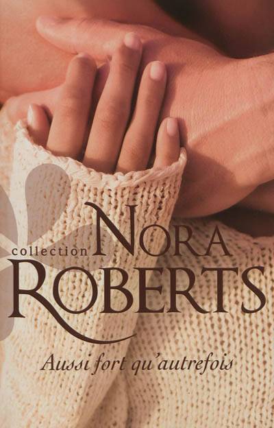 Aussi fort qu'autrefois | Nora Roberts, Fabrice Canepa