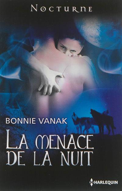 La menace de la nuit | Bonnie Vanak, Yohan Lemonnier-Meheu