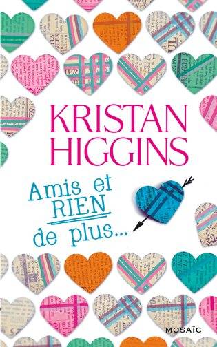 Amis et rien de plus... | Kristan Higgins, Karine Xaragai