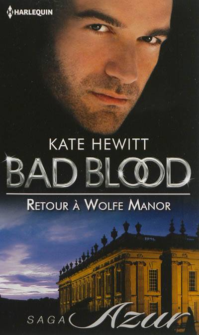 Retour à Wolfe Manor : bad blood | Kate Hewitt, Elisabeth Marzin